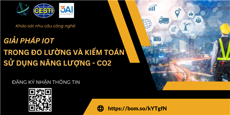 Mời tham gia khảo sát nhu cầu công nghệ “Giải pháp Iot trong đo lường và kiểm toán sử dụng năng lượng - CO2”